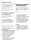 Page 34Never use cleaning agents
containing abrasive substances
such as sand, soda, acids or
chemical solvents.
Non-abrasive cleaning agents are
also unsuitable as they can cause
matt areas to appear.
Make sure that water cannot get into
the electronic unit, into the light or
into the ventilation gaps.
Do not let water get into the
drainage channel and drain hole
when cleaning.
Do not use steam cleaning
apparatus to clean the appliance.
Steam could reach the electrical
components and cause a short
circuit.
The...