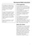 Page 7This appliance complies with all
relevant local and national safety
requirements. Improper use can,
however, present a risk of both
personal injury and material
damage.
To avoid the risk of accidents and
damage to the appliance, please
read these instructions carefully
before installation and before using
it for the first time. They contain
important notes on the installation,
safety, operation and care of the
appliance.
Keep these instructions in a safe
place and pass them on to any
future user.
Correct...