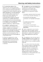 Page 9~The electrical safety of this
appliance can only be guaranteed
when continuity is complete between it
and an effective earthing system which
complies with current local and national
safety regulations. It is most important
that this basic safety requirement is
present and tested regularly, and
where there is any doubt, the
household wiring system should be
inspected by a qualified electrician.
The manufacturer cannot be held liable
for damage or injury caused by the lack
of or inadequacy of an...