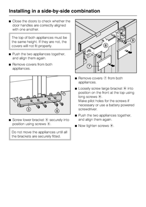 Page 62^Close the doors to check whether the
door handles are correctly aligned
with one another.
The top of both appliances must be
the same height. If they are not, the
covers will not fit properly.
^Push the two appliances together,
and align them again.
^Remove covers from both
appliances.
^Screw lower bracketesecurely into
position using screwsf.
Do not move the appliances until all
the brackets are securely fitted.^Remove coversgfrom both
appliances.
^Loosely screw large brackethinto
position on the front...