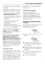 Page 21The temperature being set will flash in
the display.
The following information shows in the
display when the sensors are touched:
–Touching a sensor once: thelast
temperature selectedflashes.
–Each subsequent touch of a sensor:
adjusts the temperature shown in
1 °C steps.
–Leaving a finger on the sensor:
changes the temperature
continuously.
When the highest or lowest
temperature in the range is reached,
theorsensor disappears.
Approx. 5 seconds after taking your
finger off a sensor, theaverage,...