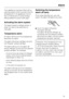 Page 23Your appliance has been fitted with a
warning system which ensures that the
temperature in the appliance cannot
rise unnoticed and to avoid energy
being wasted if a door is left open.
Activating the alarm system
The alarm system is always active. It
does not have to be switched on
manually.
Temperature alarm
An alarm will sound if the temperature
becomes too warm.
The alarm off sensor will flash red and
the Freezer symbol will flash.
The alarm will sound, the alarm off
sensor will light up red and the...