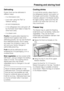 Page 37Defrosting
Frozen food can be defrosted in
different ways:
–in a microwave oven,
–in an oven using the Fan or
Defrost setting,
–at room temperature,
–in the refrigerator (the cold given off
by the frozen food helps to keep the
other food cold),
–in a steam oven.
PoultryIt is particularly important to
observe food hygiene rules when
defrosting poultry. Do not use the liquid
from defrosted poultry. Pour it away
and wash the container it was in, the
sink and your hands. Danger of
salmonella poisoning....