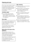 Page 46If you have used a solution of water
and washing-up liquid to clean it,
discard the ice cubes from the first
three ice cube making processes,
as they are not suitable for
consumption.
Ventilation gaps
^The ventilation gaps should be
cleaned regularly with a brush or
vacuum cleaner. A build-up of dust
will increase the energy consumption
of the appliance.
Door seals
Do not use any oils or grease on the
door seals as these will cause the
seals to deteriorate and become
porous over time.
The door seals...