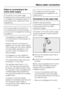 Page 55Notes on connecting to the
mains water supply
Connection to the mains water
supply should only be carried out by
a qualified and competent person in
accordance with national and local
regulations.
The water quality must conform to
the requirements for drinking water
in the country the appliance is being
installed in.
– This appliance complies with IEC
61770 and EN 61770 (ATS 5200.101
in Australia).
– All items used for connecting the
appliance to the mains water supply
must comply with the current...