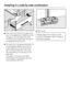 Page 64^Push short trimminto the gap at the
top of the appliances. Make sure that
the gap in the trim faces the front.
The trim must sit flush with the top of
the appliances at the front.
^Fit covernin the space between the
control panels. Make sure that the
outer edges of the cover are flush
with the control panels. The cover
can be pulled out to adjust it to the
right size.
The gap in the cover must face
downwards to fit properly over the
long stainless steel trim.^Refit cover.Please align the handles on...