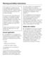 Page 8This appliance complies with all
relevant legal safety requirements.
Improper use can, however, present
a risk of both personal injury and
material damage.
To avoid the risk of accidents and
damage to the appliance, please
read these instructions carefully
before installation and before using
it for the first time. They contain
important notes on the installation,
safety, operation and care of the
appliance.
Keep these instructions in a safe
place and pass them on to any
future user.
Correct application...