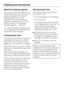 Page 32Maximum freezing capacity
To ensure that fresh food placed in the
freezer freezes through to the core as
quickly as possible, the maximum
freezing capacity must not be
exceeded. The maximum freezing
capacity for freezing within a 24-hour
period is given on the data plate:
Freezing capacity ....kg/24 hrs.
The maximum freezing capacity given
on the data plate is in accordance with
DIN EN ISO 15502 Standard.
Freezing fresh food
Fresh food should be frozen as quickly
as possible. This way the nutritional...