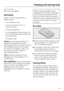 Page 3510-12 months:
Beef, fruit, vegetables
Defrosting
Frozen food can be defrosted in
different ways:
–in a microwave oven,
–in an oven using the Fan or
Defrost setting,
–at room temperature,
–in the refrigerator (the cold given off
by the frozen food helps to keep the
other food cold),
– in a steam oven.
PoultryIt is particularly important to
observe food hygiene rules when
defrosting poultry. Do not use the liquid
from defrosted poultry. Pour it away
and wash the container it was in, the
sink and your...