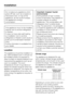 Page 50Do not place any appliance which
gives off heat, such as a toaster or
microwave oven, on top of this
appliance, as this would increase
the appliances energy
consumption.
This appliance must not be installed
directly next to another refrigerator
or freezer.
It does not have side-wall heating,
so installation next to another
refrigerator or freezer could cause a
build-up of condensation between
them.
Further information is available from
your dealer.
Location
This appliance should be installed in a
dry,...