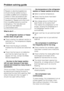 Page 42Repairs to electrical appliances
should only be carried out by a
suitably qualified and competent
person in strict accordance with
current local and national safety
regulations. Repairs and other work
by unqualified persons could be
dangerous. The manufacturer
cannot be held liable for
unauthorised work.
What to do if...
. . . the refrigerator section or freezer
section does not get cold.
^Check whether the relevant section is
switched on. The temperature display
must be lit up.
^Check that the plug is...