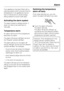 Page 23Your appliance has been fitted with a
warning system which ensures that the
temperature in the appliance cannot
rise unnoticed and to avoid energy
being wasted if a door is left open.
Activating the alarm system
The alarm system is always active. It
does not have to be switched on
manually.
Temperature alarm
An alarm will sound if the temperature
becomes too warm.
The alarm off sensor will flash red and
the Freezer symbol will flash.
The alarm will sound, the alarm off
sensor will light up red and the...