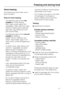 Page 31Home freezing
Only freeze food that is fresh and in
good condition!
Hints for home freezing
–The following types of foodare
suitablefor home freezing:
fresh meat, poultry, game, fish,
vegetables, herbs, fresh fruit, dairy
products, baked goods, leftovers,
egg yolks, egg whites and most
pre-cooked meals.
–The following types of foodare not
suitablefor freezing:
grapes, lettuce, radishes, sour
cream, mayonnaise, eggs in the
shell, onions, whole raw apples and
pears.
– To retain colour, taste, flavour and...