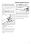 Page 59The appliance doors can be aligned
with the appliance housing afterwards.
In the following figure, the appliance
door is not closed so that the
individual steps can be seen more
clearly.
Align thebottom doorin the bottom
hinge bracket via the outer, elongated
holes:
^Remove the middle screwafrom the
hinge bracket.
^
Loosen the two outer screwsb
slightly.
^
Align the appliance door by moving
the hinge bracket to the right or left.
^
Tighten the screwsb; the screwa
does not need to be screwed on...