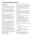 Page 10Correct use
~Do not handle frozen items when
your hands are wet. Your hands could
freeze to the item(s). Risk of injury!
~Never put ice or popsicles in your
mouth immediately after taking them
out of the freezer - your lips or tongue
could freeze to the item(s). Risk of
injury!
~Never re-freeze food that has been
partially or completed thawed.
Defrosted food should be used
promptly, before it loses nutritional
value or spoils. However, once it has
been cooked, thawed food can be
refrozen.
~Never store...