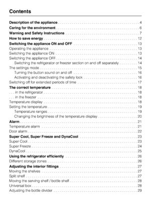 Page 2Description of the appliance.........................................4
Caring for the environment..........................................6
Warning and Safety Instructions.....................................7
How to save energy...............................................12
Switching the appliance ON and OFF................................13
Operating the appliance............................................13
Switching the appliance ON.........................................13
Switching the...