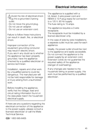 Page 45,Avoid the risk of electrical shock
- Plug into a grounded 3-prong
outlet.
- Do not move the ground plug.
- Do not use an adapter.
- Do not use an extension cord.
Failure to follow these instructions
can result in death, fire, or electrical
shock.
Improper connection of the
equipment grounding conductor
may result in electric shock.
If you are in any doubt as to whether
the appliance has been properly
grounded, have the appliance
checked by a qualified electrician or
service technician.
Installation,...