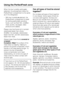 Page 30When the low humidity setting,is
selected, the atmosphere inside the
PerfectFresh compartment is the same
as in the refrigerator.
–With low humidity,selected, the
PerfectFresh compartment is ideal
for storing particularly sensitive
foods, such as fresh fish, shellfish,
meat, poultry, sausages, dairy
products and salads.
Please note that foods rich in protein
deteriorate faster than others.
Shellfish, for example, deteriorates
faster than fish, and fish deteriorates
faster than meat.
Always keep these...