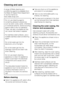 Page 42A range of Miele cleaning and
conditioning agents is available from
the Miele UK Spare Parts Department
or via the internet at
www.miele-shop.com.
Do not use cleaning agents
containing abrasive substances
such as sand, soda, acids, chlorides
or chemical solvents. Some scouring
agents claim to be non-abrasive.
These are also unsuitable as they
can cause matt areas to appear.
For stainless steel surfaces, use a
suitable stainless steel conditioning
agent.
Do not let water get into the
electronic unit or...