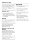 Page 44If you have used a solution of water
and washing-up liquid to clean it,
discard the ice cubes from the first
three ice cube making processes,
as they are not suitable for
consumption.
Ventilation gaps
^The ventilation gaps should be
cleaned regularly with a brush or
vacuum cleaner. A build-up of dust
will increase the energy consumption
of the appliance.
Door seal
Do not use any oils or grease on the
door seals as these will cause the
seals to deteriorate and become
porous over time.
The door seals...