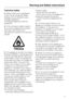 Page 9Technical safety
~Before setting up the appliance,
check it for any externally visible
damage. Do not install and use a
damaged appliance.
A damaged appliance could be
dangerous.
~If the connection cable is faulty it
must only be replaced by a service
technician authorised by the
manufacturer to protect the user from
danger.
~This appliance contains the coolant
Isobutane (R600a), a natural gas which
is environmentally friendly. Although it
is flammable, it does not damage the
ozone layer and does not...