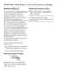 Page 22Dynamic coolingm
When the Dynamic cooling function is
not switched on, the natural circulation
of air in the appliance will cause
different temperature zones in the
refrigerator as the cold, heavy air will
sink to the lowest section of the
appliance. You should bear this in mind
when placing food in the appliance
(see Using the refrigerator efficiently).
However, if you are placing a large
amount of food in the refrigerator at any
one time, it is a good idea to switch on
Dynamic cooling. This way you...