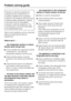 Page 34Repairs to electrical appliances
should only be carried out by a
suitably qualified and competent
person in accordance with local and
national safety regulations. Repairs
and other work by unqualified
persons could be dangerous. The
manufacturer cannot be held liable
for unauthorised work.
Some minor problems can be corrected
without contacting the Service
Department.
What to do if . . .
. . . the refrigerator section or freezer
section does not get cool.
^Check whether the respective section
is switched...