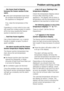 Page 35. . . the frozen food is thawing
because the freezer section is too
warm.
^Is the room temperature lower than
the ambient temperature for which
the appliance is designed?
If so, raise the temperature of the
room.
Operating in a room which is too cold
will cause the cooling system to switch
off for too long causing the freezer
section to become too warm.
...food has frozen together.
Use a blunt instrument, e.g. a spoon
handle or plastic scraper, to prise it
apart carefully.
. . . the alarm sounds and the...