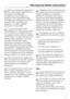 Page 9Before connecting the appliance to
the mains supply, make sure that
the rating on the data plate
corresponds to the voltage and
frequency of the household supply.
This data must correspond in order to
avoid the risk of damage to the
appliance.  Consult a qualified
electrician if in any doubt.
The electrical safety of this
appliance can only be guaranteed
when continuity is complete between
the appliance and an effective earthing
system which complies with local and
national safety regulations. It is...