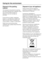 Page 8Disposal of the packing
material
The transport and protective packing
has been selected from materials which
are environmentally friendly for
disposal, and can normally be
recycled.
Ensure that any plastic wrappings,
bags etc. are disposed of safely and
kept out of the reach of babies and
young children. Danger of suffocation!
Rather than just throwing these
materials away, please ensure that they
are recycled.
Disposal of your old appliance
Please ensure that the appliance
presents no danger to children...