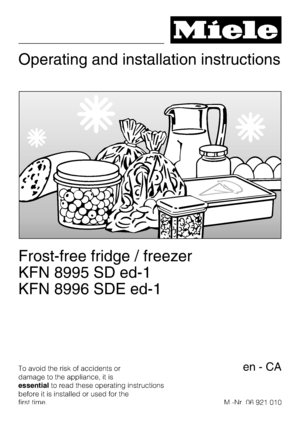 Page 1Operating and installation instructions
Frost-free fridge / freezer
KFN 8995 SD ed-1
KFN 8996 SDE ed-1
To avoid the risk of accidents or
damage to the appliance, it is
essentialto read these operating instructions
before it is installed or used for the
first time.M.-Nr. 06 921 010en-CA
 