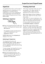 Page 23SuperCool
The SuperCool function can be used to
rapidly reduce the temperature in the
refrigerator to its lowest setting
(depending on the room temperature),
and is particularly recommended for
rapid chilling of large amounts of fresh
food or drink.
Switching on SuperCool
^Press the SuperCool button (left-hand
button). The SuperCool indicator light
will come on.
The appliance works at full power to
lower the temperature in the
refrigerator section.
SUPER will show in the temperature
display on the door....