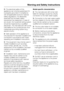 Page 9~The electrical safety of this
appliance can only be guaranteed if it
is properly grounded in compliance
with all applicable local and national
safety regulations. It is absolutely
essential that this basic safety
requirement be respected; in case of
any doubt, the household wiring system
should be inspected by a qualified
electrician. The manufacturer will not be
held liable for the consequences of an
inadequate grounding system (e.g.,
electric shock).
~Safe operation of the appliance is
only assured if...