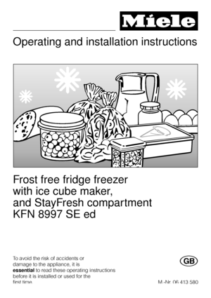 Page 1Operating and installation instructions
Frost free fridge freezer
with ice cube maker,
and StayFresh compartment
KFN 8997 SE ed
To avoid the risk of accidents or
damage to the appliance, it is
essentialto read these operating instructions
before it is installed or used for the
first time.G
M.-Nr. 06 413 580
 