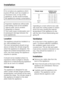 Page 46Do not place any appliance which
gives off heat, such as a toaster or
microwave oven, on top of this
appliance, as this would increase
the appliance’s energy consumption.
Important: Appliances without side
wall heating must not be installed
side-by-side next to another
refrigerator or freezer.
This could cause condensation and
subsequent damage between the
two appliances.
Location
The appliance should be installed in a
dry, well-ventilated room.
The room temperature should not go
above or below the...