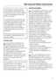 Page 9This appliance complies with all
relevant legal safety requirements.
Improper use can, however, present
a risk of both personal injury and
material damage.
To avoid the risk of accidents and
damage to the appliance, read the
operating instructions carefully
before installation and before using
for the first time. They contain
important notes on the installation,
safety, operation and care of the
appliance.
Keep these operating instructions in
a safe place and pass them on to
any future user.
Correct use...