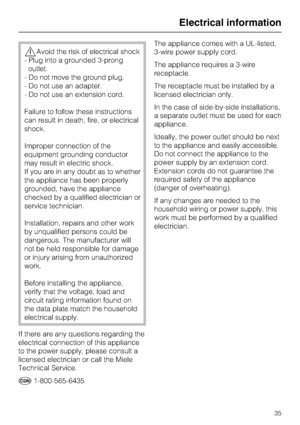 Page 35,Avoid the risk of electrical shock
- Plug into a grounded 3-prong
outlet.
- Do not move the ground plug.
- Do not use an adapter.
- Do not use an extension cord.
Failure to follow these instructions
can result in death, fire, or electrical
shock.
Improper connection of the
equipment grounding conductor
may result in electric shock.
If you are in any doubt as to whether
the appliance has been properly
grounded, have the appliance
checked by a qualified electrician or
service technician.
Installation,...