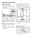 Page 42Fastening the dampers
^With its exterior facing downwards,
again place the appliance door on a
stable surface.
^Screw the ball jointbof the door
closing devicecinto the new fixing
hole.
^Pull the door closing devicecapart
and hook the mountingaonto the
hinge.
^Hold the door closing device in this
position and screw the mountinga
to the hinge.^Hang the appliance doors on the
pre-fitted screws and push the doors
inward.
^Tighten the screws at the top, middle
and bottom.
^Snap on the coversa,bandc.
^Replace...