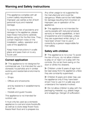 Page 8This appliance complies with all
current safety requirements.
Improper use carries a risk of both
personal injury and material
damage.
To avoid the risk of accidents and
damage to the appliance, please
read these instructions carefully
before using it for the first time. They
contain important notes on the
installation, safety, operation and
care of the appliance.
Keep these instructions in a safe
place and pass them on to any
future user.
Correct application
~This appliance is not designed for...