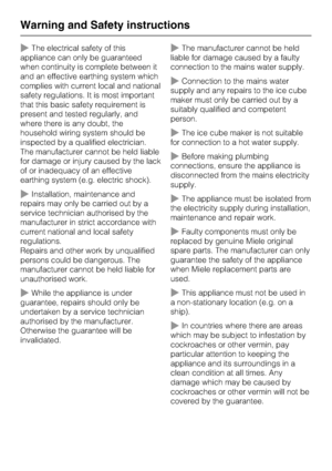 Page 10~The electrical safety of this
appliance can only be guaranteed
when continuity is complete between it
and an effective earthing system which
complies with current local and national
safety regulations. It is most important
that this basic safety requirement is
present and tested regularly, and
where there is any doubt, the
household wiring system should be
inspected by a qualified electrician.
The manufacturer cannot be held liable
for damage or injury caused by the lack
of or inadequacy of an...
