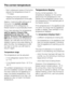 Page 18–Each subsequent press of the button
adjusts the temperature shown in
1 °C steps.
–Keeping the button pressed in
adjusts the temperature continually.
Approx. 5 seconds after letting go of
the button thecurrent, average
temperature of the refrigerator or
freezer section is automatically shown.
If you have adjusted the temperature,
wait for approx. 6 hours if the
appliance is not very fullandfor
approx. 24 hours if the appliance is
fullbefore checking the temperature
display, as it will take this long for...