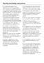 Page 10~The electrical safety of this
appliance can only be guaranteed
when continuity is complete between it
and an effective earthing system which
complies with current local and national
safety regulations. It is most important
that this basic safety requirement is
present and tested regularly, and
where there is any doubt, the
household wiring system should be
inspected by a qualified electrician.
The manufacturer cannot be held liable
for damage or injury caused by the lack
of or inadequacy of an...