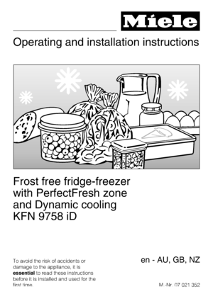 Page 1Operating and installation instructions
Frost free fridge-freezer
with PerfectFresh zone
and Dynamic cooling
KFN 9758 iD
To avoid the risk of accidents or
damage to the appliance, it is
essentialto read these instructions
before it is installed and used for the
first time.M.-Nr. 07 021 352en - AU, GB, NZ
 