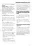 Page 27Always keep these foodscovered or
wrapped.
Exception: MeatThe surface of the
meat dries out slightly, helping to
prevent the growth of bacteria, which
results in the meat lasting longer. To
prevent the risk of bacterial
cross-contamination and meat
deteriorating, do not let one type of
meat come into direct contact with
another type.
Humidity-controlled compartment
The humidity-controlled compartment
has a regulator which is used to adjust
the relative humidity. Slide the regulator
to the relative...