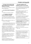 Page 41. . . the Super freeze indicator light
does not light up, even though the
appliance is working.
The indicator light is defective. Call the
Service Department.
. . . you cannot switch the appliance
off.
The safety lock has been activated.
...nA appears in the freezer
section temperature display.
The freezer section temperature has
risen too high at some point during the
last couple of days because of a power
cut.
^Press the alarm off button whilst nA
is lit up in the display.
The temperature display will...