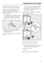 Page 49The door hinges are set ex-works to
enable the doors to be opened wide.
However, if the opening angle of the
doors needs to be limited for any
reason, the hinges can be adjusted to
accommodate this.
–For example, if the appliance doors
hit an adjacent wall when opened,
the opening angle can be limited to
90°.
^Place the locking pins supplied for
limiting the door opening into the
hinges from above.
The door opening angle is now limited
to 90°.–If you would like the appliance doors
to be cushioned so that...