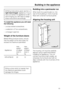 Page 53All fitting instructions given are for a
right hand hingedappliance. If you
have converted the appliance to left
hand hinging you will need to adapt
these instructions accordingly.
To install the appliance you will need
the following:
–a cross-slotted screwdriver,
–a selection of Torx screwdrivers,
–a hexagon spanner.
Weight of the furniture doors
Before fitting furniture doors, ensure
that the weight of the door does not
exceed the maximum permitted:
Appliancemax.
weight
of upper
door in
kgmax.
weight...