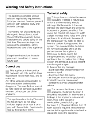 Page 46This appliance complies with all
relevant legal safety requirements.
Improper use can, however, present
a risk of both personal injury and
material damage.
To avoid the risk of accidents and
damage to the appliance, read
these instructions carefully before
installation and before using for the
first time. They contain important
notes on the installation, safety,
operation and care of the appliance.
Keep these instructions in a safe
place and pass them on to any
future user.
Correct use
This appliance is...