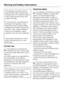 Page 46This appliance complies with all
relevant legal safety requirements.
Improper use can, however, present
a risk of both personal injury and
material damage.
To avoid the risk of accidents and
damage to the appliance, read
these instructions carefully before
installation and before using for the
first time. They contain important
notes on the installation, safety,
operation and care of the appliance.
Keep these instructions in a safe
place and pass them on to any
future user.
Correct use
This appliance is...