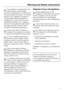 Page 49The appliance is designed for use
within certain climate ranges
(ambient temperatures), and should not
be used outside this range. The climate
range for your appliance is stated on
the data plate inside the appliance.
Installing it in a room with too low an
ambient temperature, e.g. a garage,
will lead to the appliance switching off
for longer periods so that it cannot
maintain the required temperature.
Never place electric heaters or
candles in the appliance to defrost
it. These can damage the plastic...